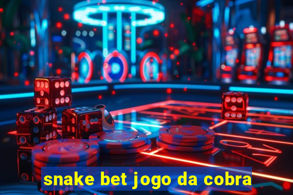 snake bet jogo da cobra